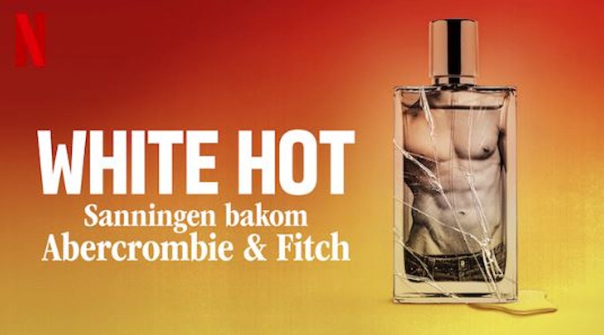 White Hot: Sanningen bakom Abercrombie & Fitch